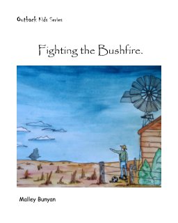 Outback Kids Series - Fighting the Bushfire. book cover