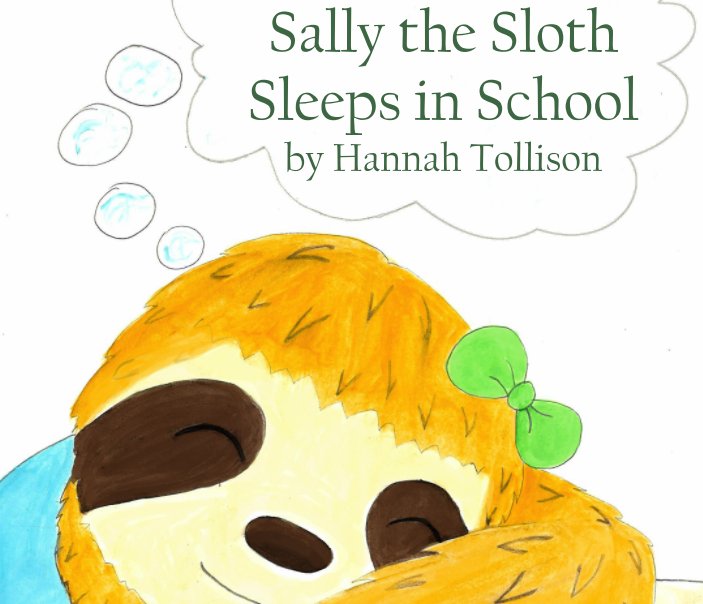 Sally the Sloth Sleeps in School nach Hannah Tollison anzeigen