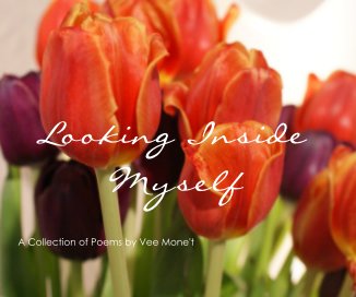 Looking Inside Myself A Collection of Poems by Vee Mone't book cover