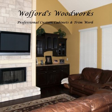 Wofford's Woodworks Professional Custom Cabinets & Trim Work book cover