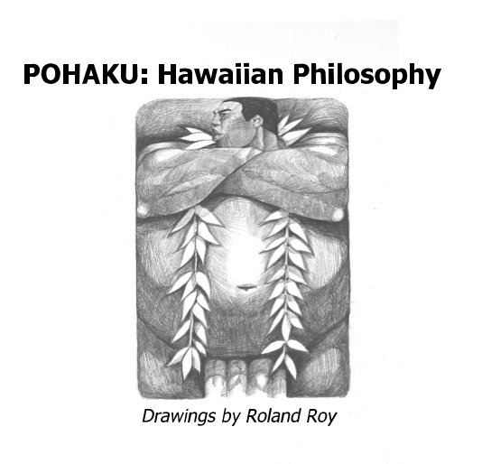 Ver POHAKU: Hawaiian Philosophy por Roland Roy