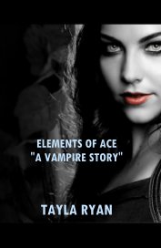 ELEMENTS OF ACE "A VAMPIRE STORY" book cover