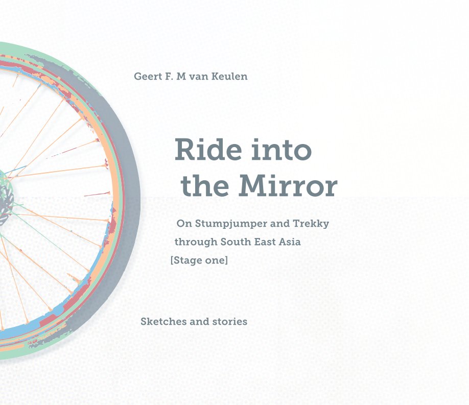 View Ride into the Mirror//Sketchbook//Asia by Geert F. M van Keulen