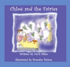 Chloe and the Fairies Written by Cecil Allen Illustrated by Brendan Beirne book cover