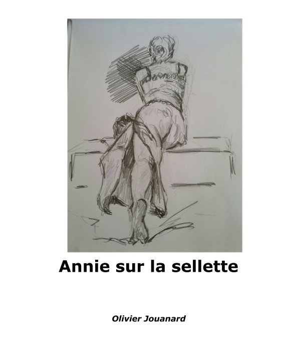 View Annie sur la sellette by Olivier Jouanard