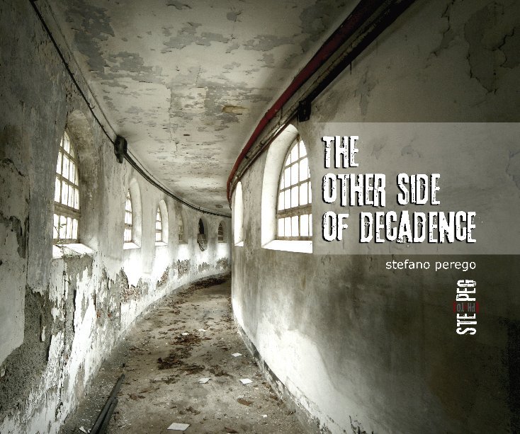 View The Other Side Of Decadence by Stefano Perego