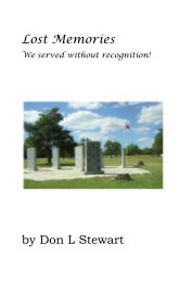Lost Memories We served without recognition! book cover