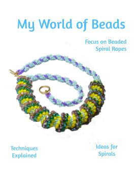 My World of Beads: Focus on Beaded Spiral Ropes book cover