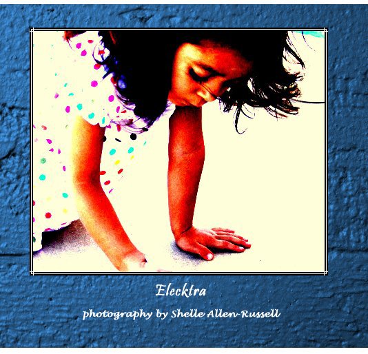 View Elecktra by photography by Shelle Allen-Russell