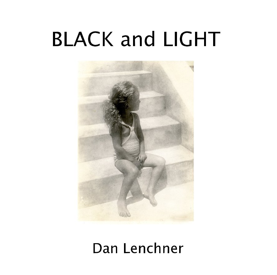 View BLACK and LIGHT by Dan Lenchner