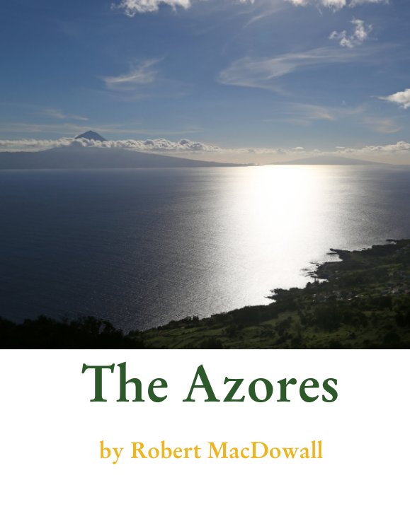 View The Azores by Robert MacDowall