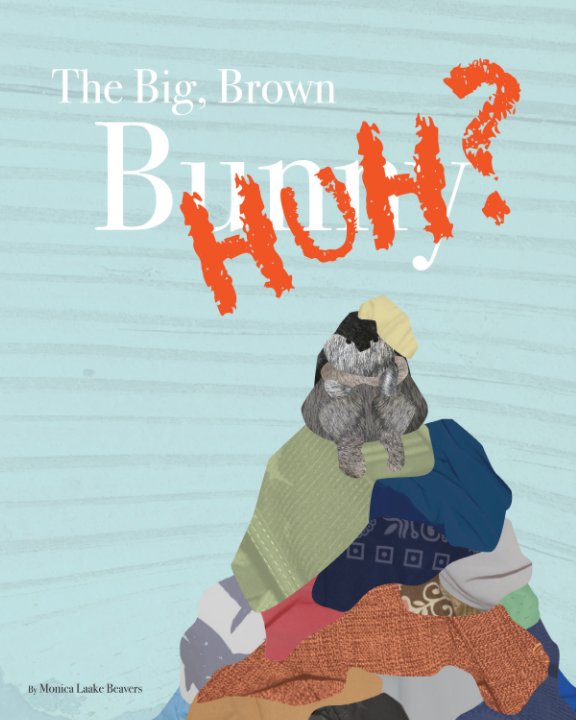 View The Big, Brown Huh? Softcover by Monica Laake Beavers