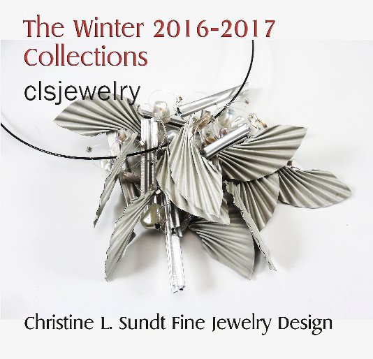 Ver The Winter 2016-2017 Collections - clsjewelry por Christine L. Sundt