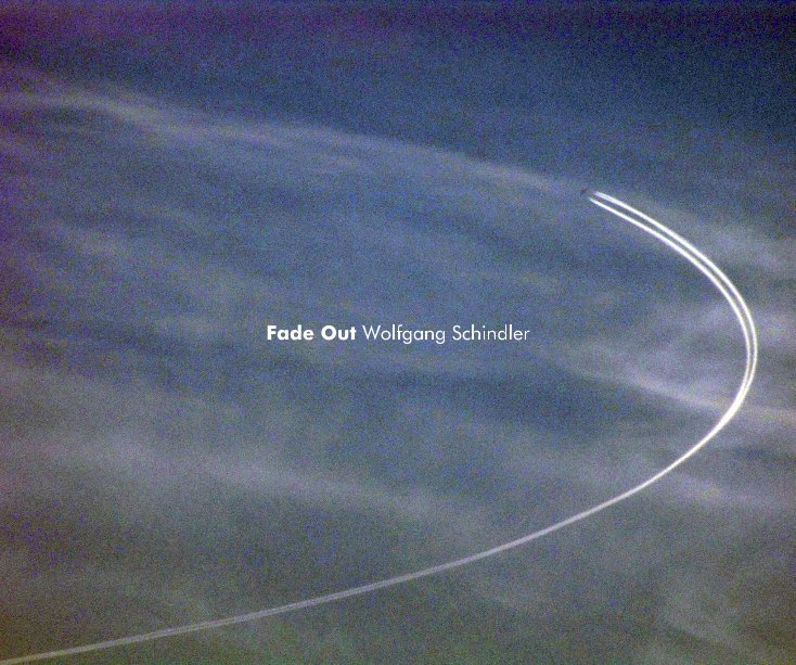 View Fade Out by Wolfgang Schindler
