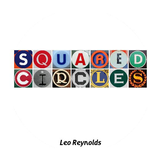 View SQUARED CIRCLES by Leo Reynolds