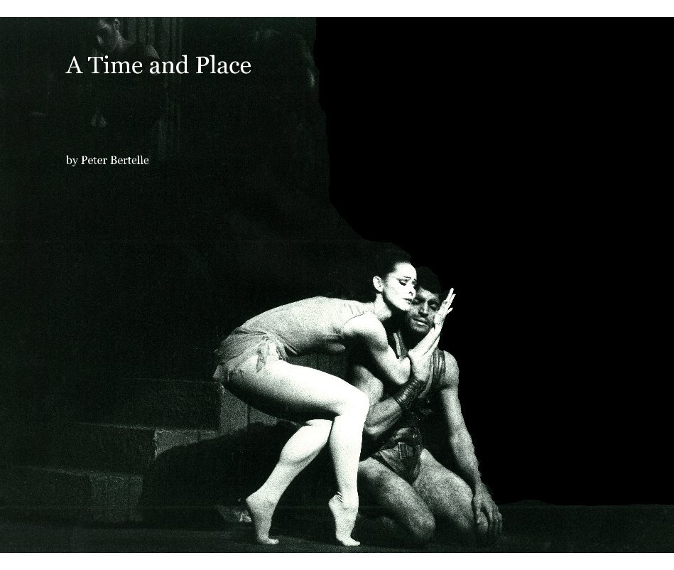 Visualizza A Time and Place di Peter Bertelle