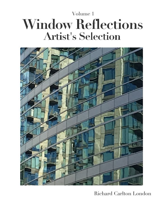 Visualizza Window Reflections Artist Selection Volume 1 di Richard Carlton London