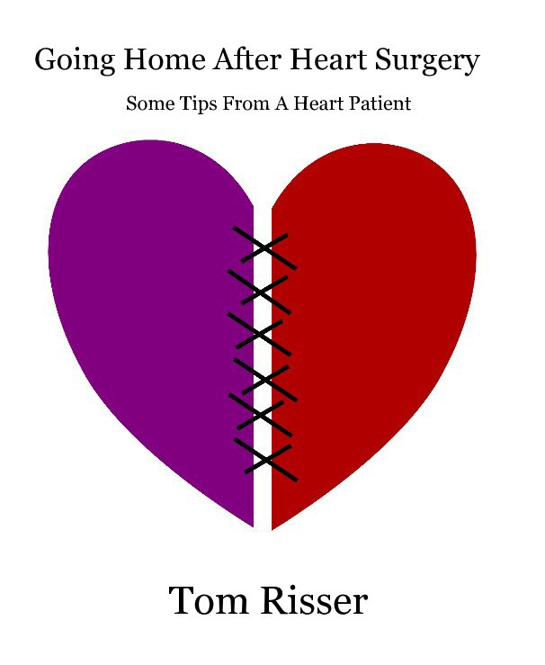 View Going Home After Heart Surgery by Tom Risser