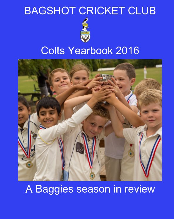 Bekijk Bagshot Crcicket Club Colts Yearbook 2016 op Michael White