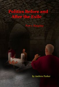 Politics Before and After the Exile Part 1. Kingship book cover