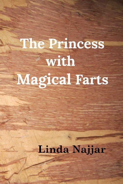Visualizza The Princess with Magical Farts di Linda Najjar