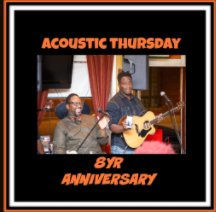 Acoustic Thursday 8yr Anniversary book cover