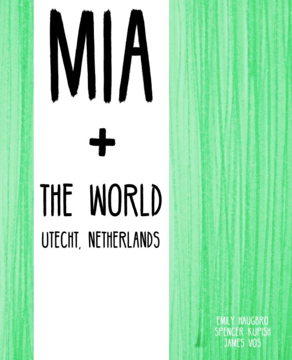 Bekijk Mia + The World
Utretch, Netherlands op Emily D. Haugbro, Spencer Kupish, James Vos