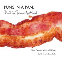 PUNS IN A PAN: Don't Go Bacon My Heart book cover