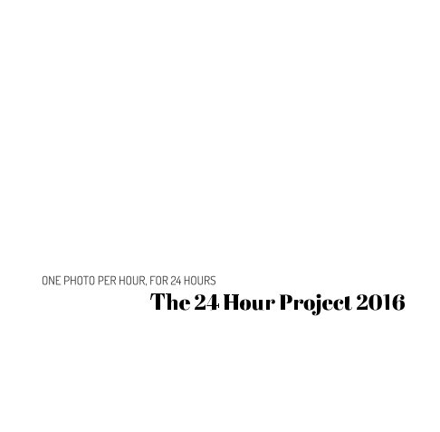 View The 24 Hour Project, 2016 by Rachael Willis