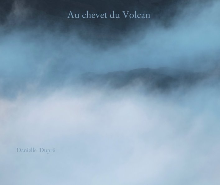Ver Au chevet du Volcan por Danielle  Dupré