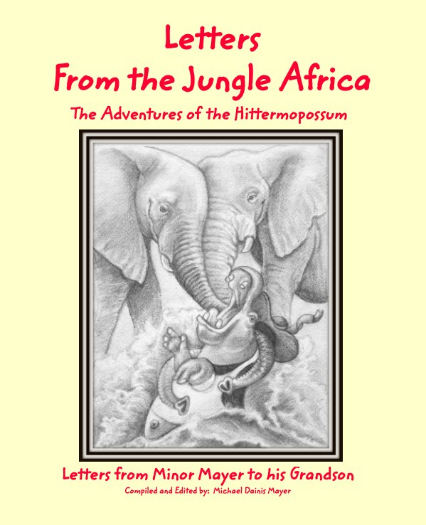 Letters From the Jungle Africa nach Michael D. Mayer, Minor Clinton Mayer anzeigen