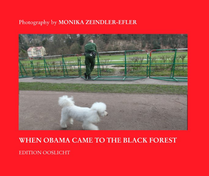 View WHEN OBAMA CAME TO THE BLACK FOREST by Ingolf Efler, Monika Efler