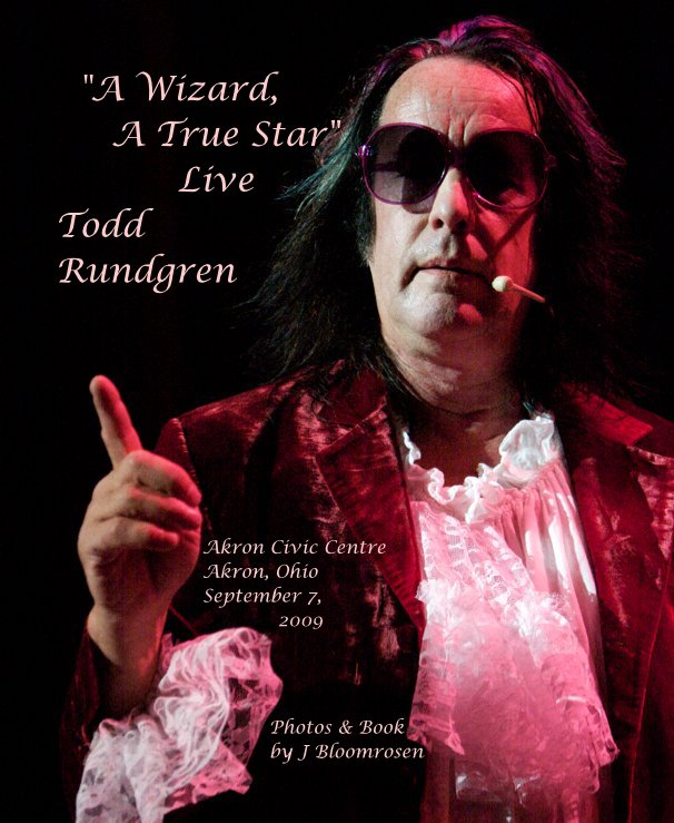 Ver "A Wizard, A True Star" Live in Akron - Night #2 por Photos & Book by J Bloomrosen