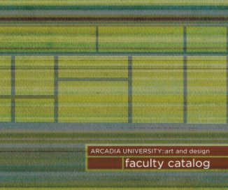 Arcadia University Art & Design Faculty Catalog book cover