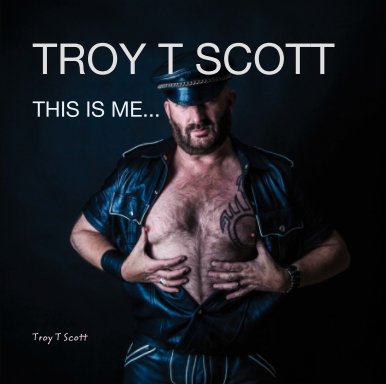 TROY T SCOTT  THIS IS ME... book cover