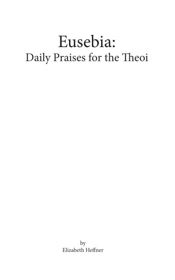 Ver Eusebia: Daily Praises to the Theoi por Elizabeth Heffner