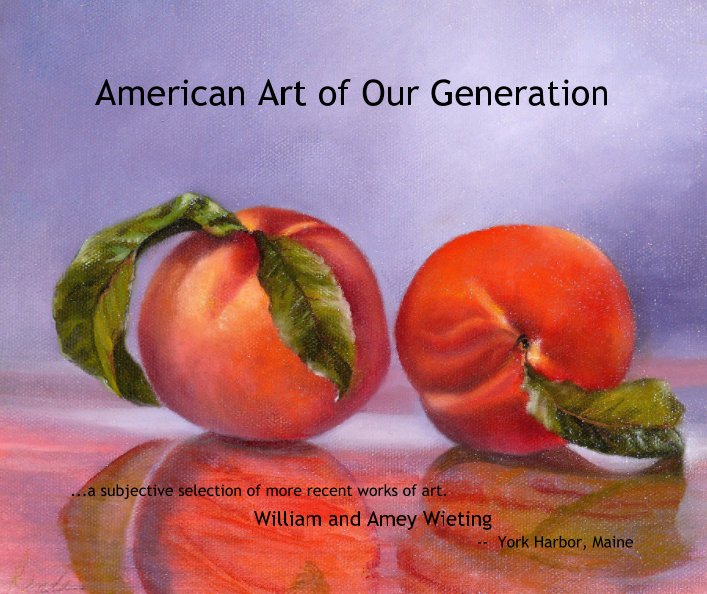 Ver American Art of Our Generation por William Wieting, York Hrbr, ME