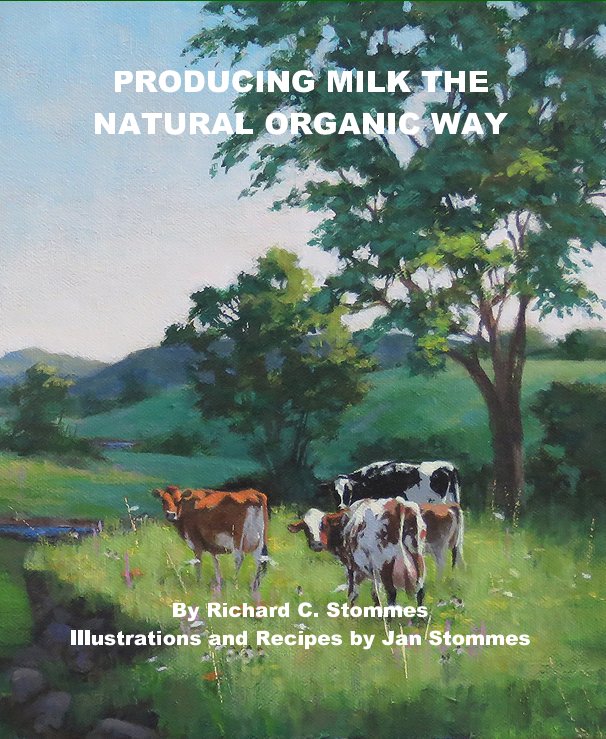 View PRODUCING MILK THE NATURAL ORGANIC WAY by Richard Stommes