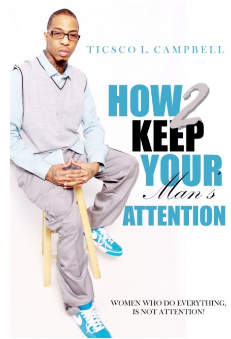 Visualizza How 2 Keep a Man's Attention di Ticsco Campbell