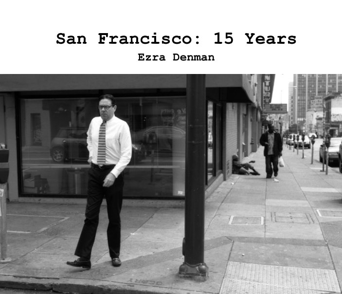 View San Francisco: 15 Years by Ezra Denman