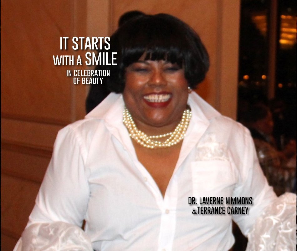 View IT STARTS WITH A SMILE by Dr. Laverne Nimmons & Terrance Carney