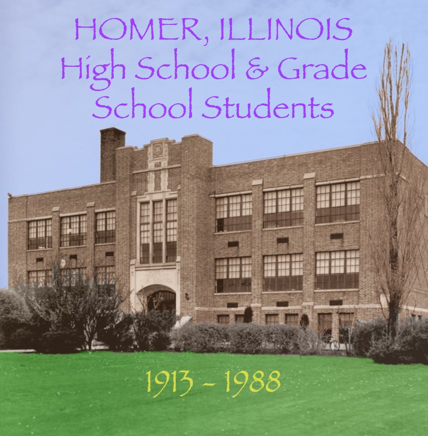 View Homer High School, Homer, Illinois ~ Students Through The Years by Georgi Taylor Baird