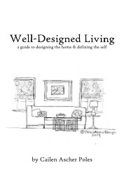 Well-Designed Living a guide to designing the home & defining the self book cover
