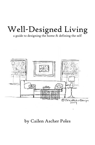 Ver Well-Designed Living a guide to designing the home & defining the self por Cailen Ascher Poles
