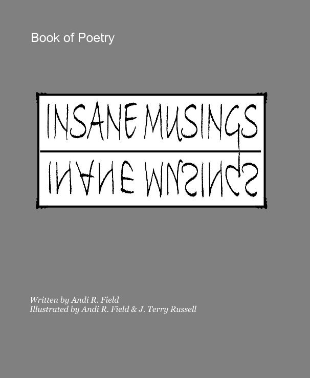 View Insane/Inane Musings by Andi R. Field