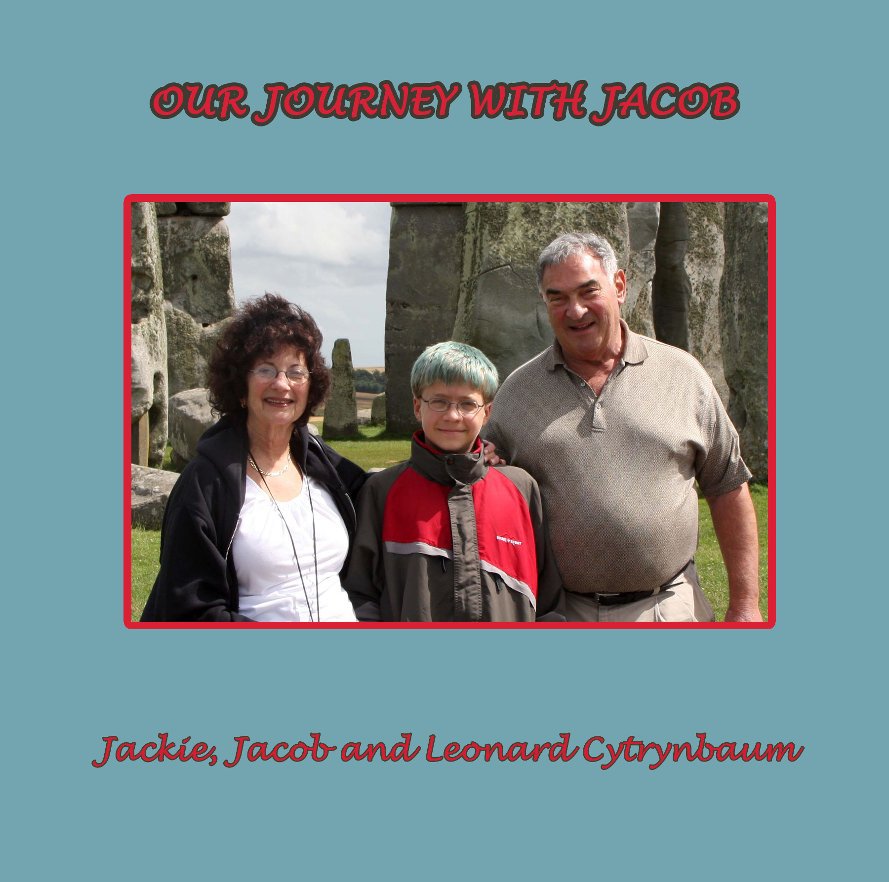 OUR JOURNEY WITH JACOB nach Jackie, Jacob, and Leonard Cytrynbaum anzeigen