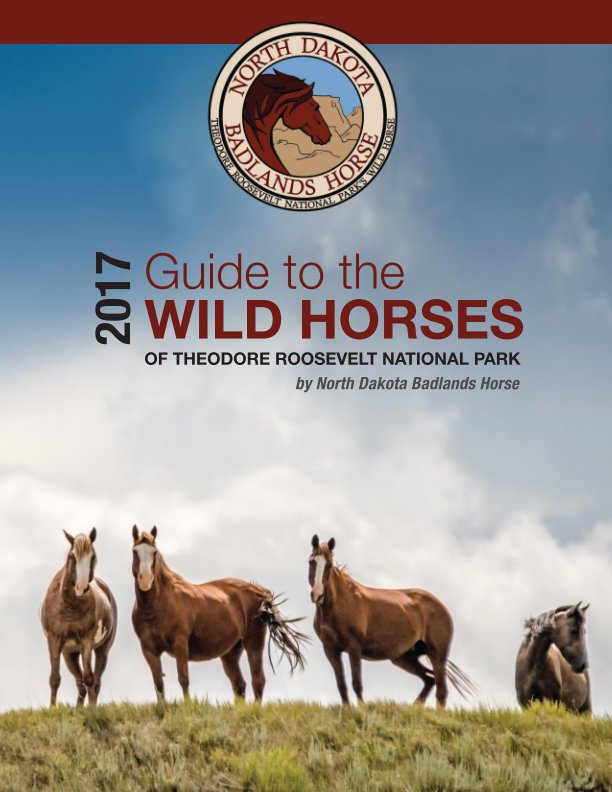 Visualizza Look at date-2017 Guide To The Wild Horses of Theodore Roosevelt National Park di North Dakota Badlands Horse