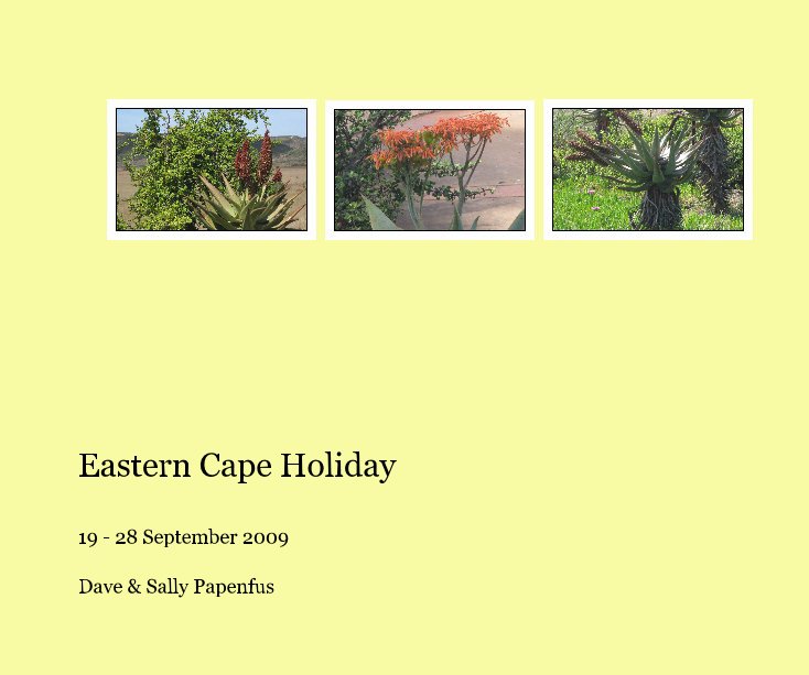 View Eastern Cape Holiday by Dave & Sally Papenfus