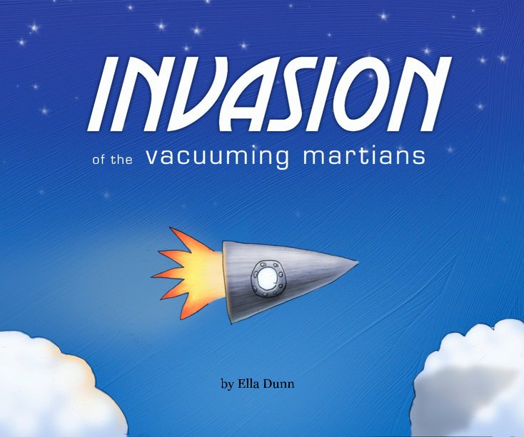 View Invasion of the Vacuuming Martians by Ella Dunn
