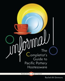 Informal: The Completist's Guide to Pacific Pottery Hostessware book cover